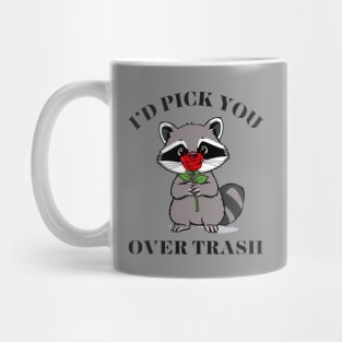 Funny Opossum Raccoon Sarcastic Rose I'd Pick You Over Trash Mug